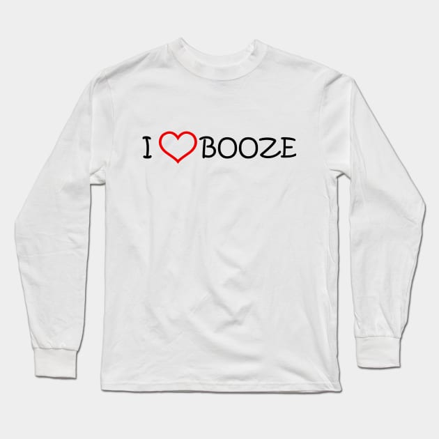 I Love Booze Long Sleeve T-Shirt by abc4Tee